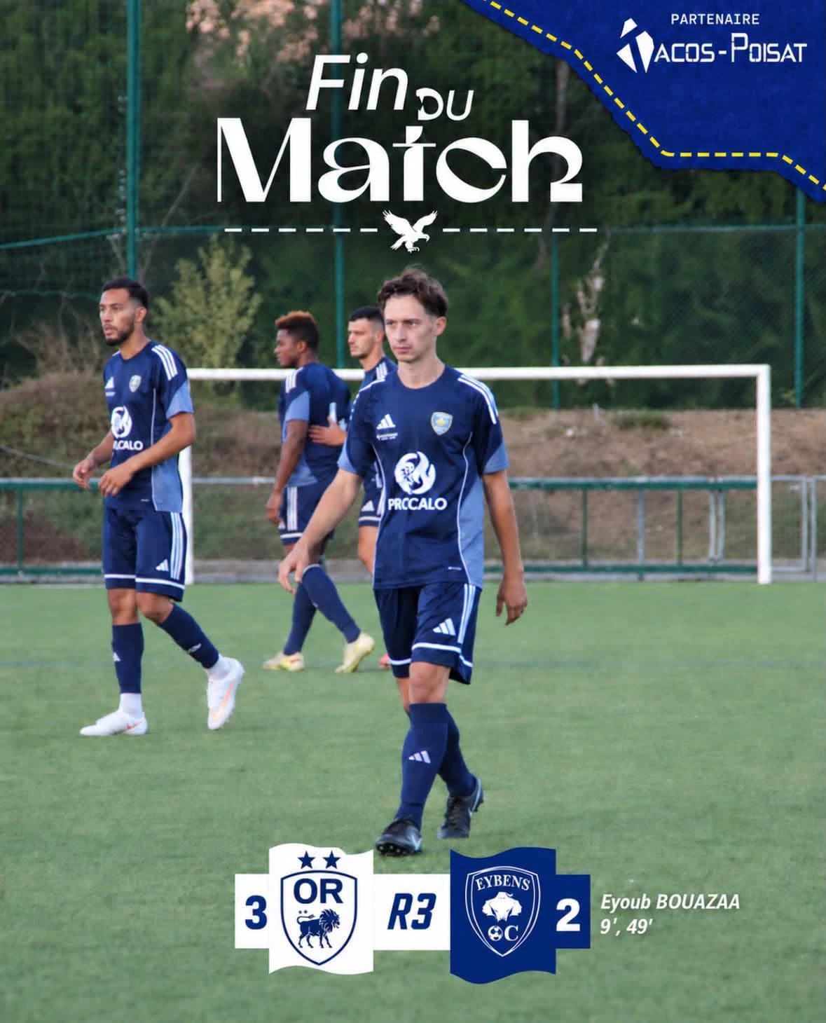 Affiche « Fin du match » du club : Olympique de Rillieux 3, OC Eybens 2, buteur Eyoub Bouazza 9e et 49e minute.